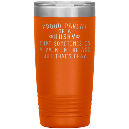 Proud Parent of a Husky Tumbler