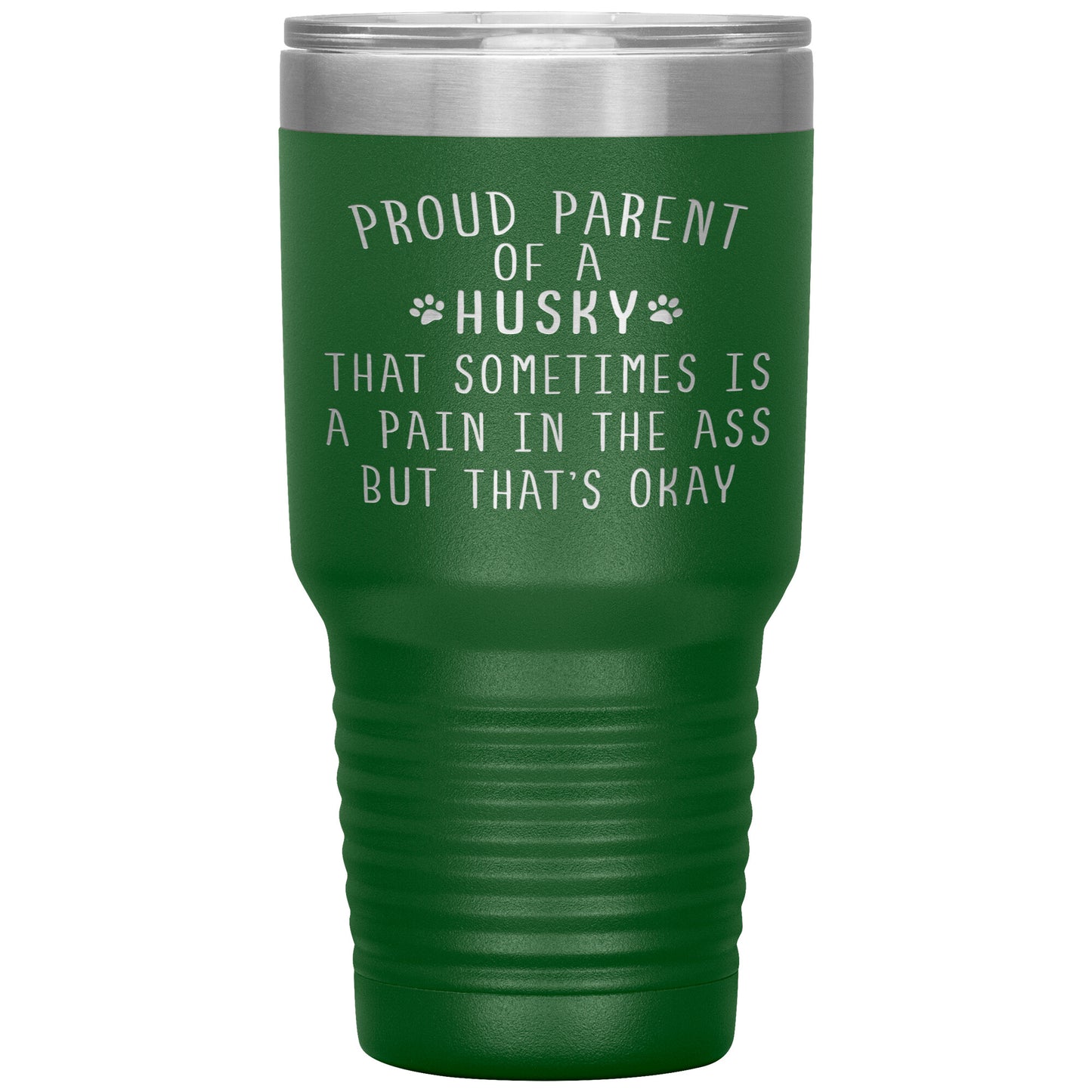 Proud Parent of a Husky Tumbler
