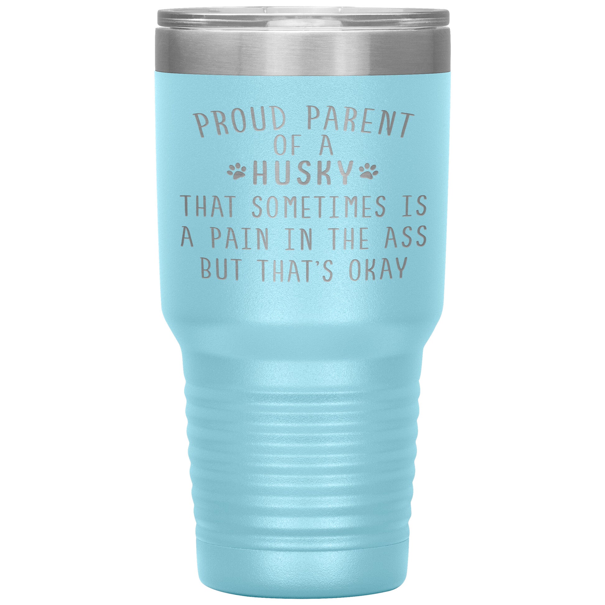 Proud Parent of a Husky Tumbler
