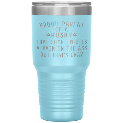 Proud Parent of a Husky Tumbler
