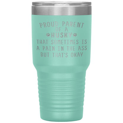 Proud Parent of a Husky Tumbler