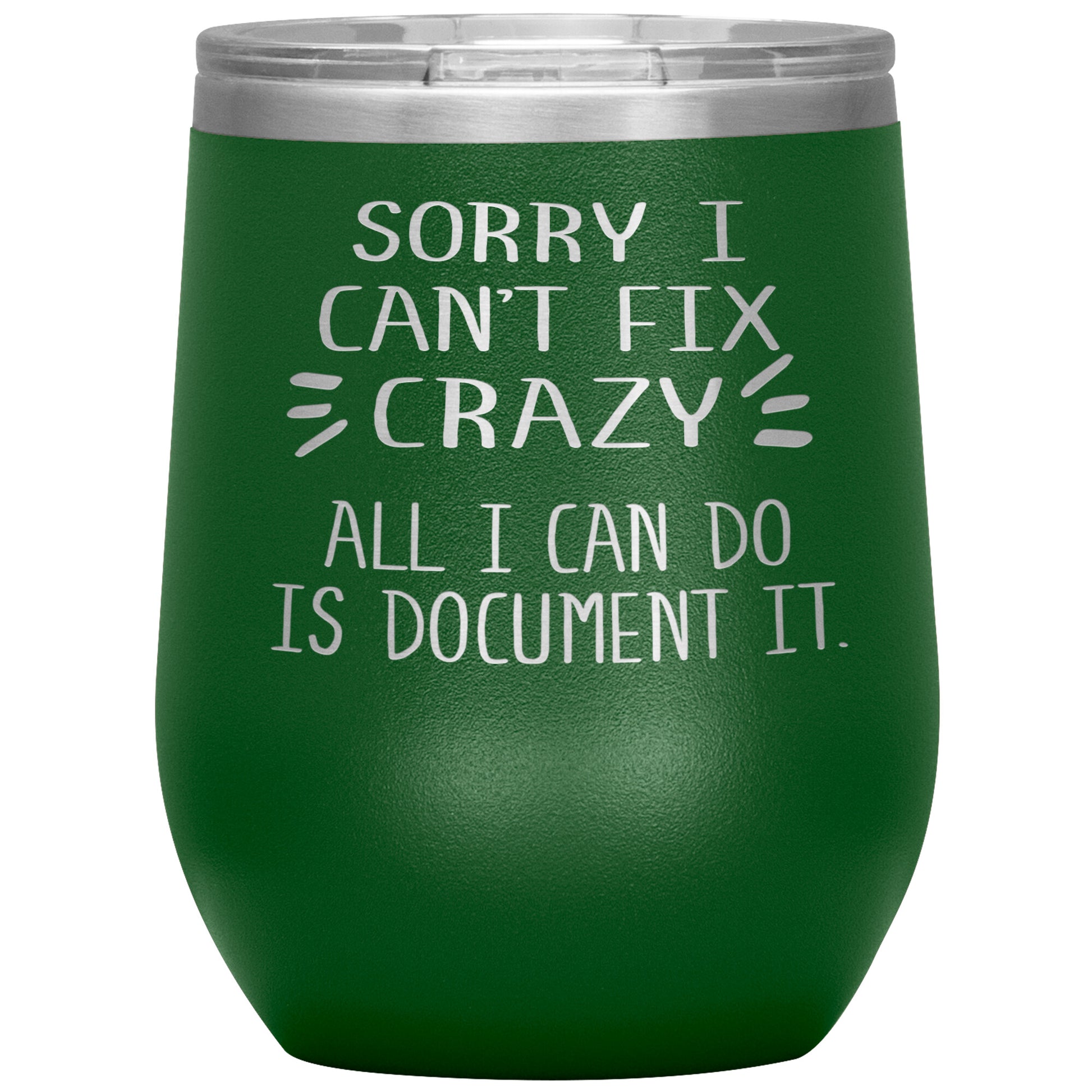 Sorry I Can't Fix Crazy Tumbler