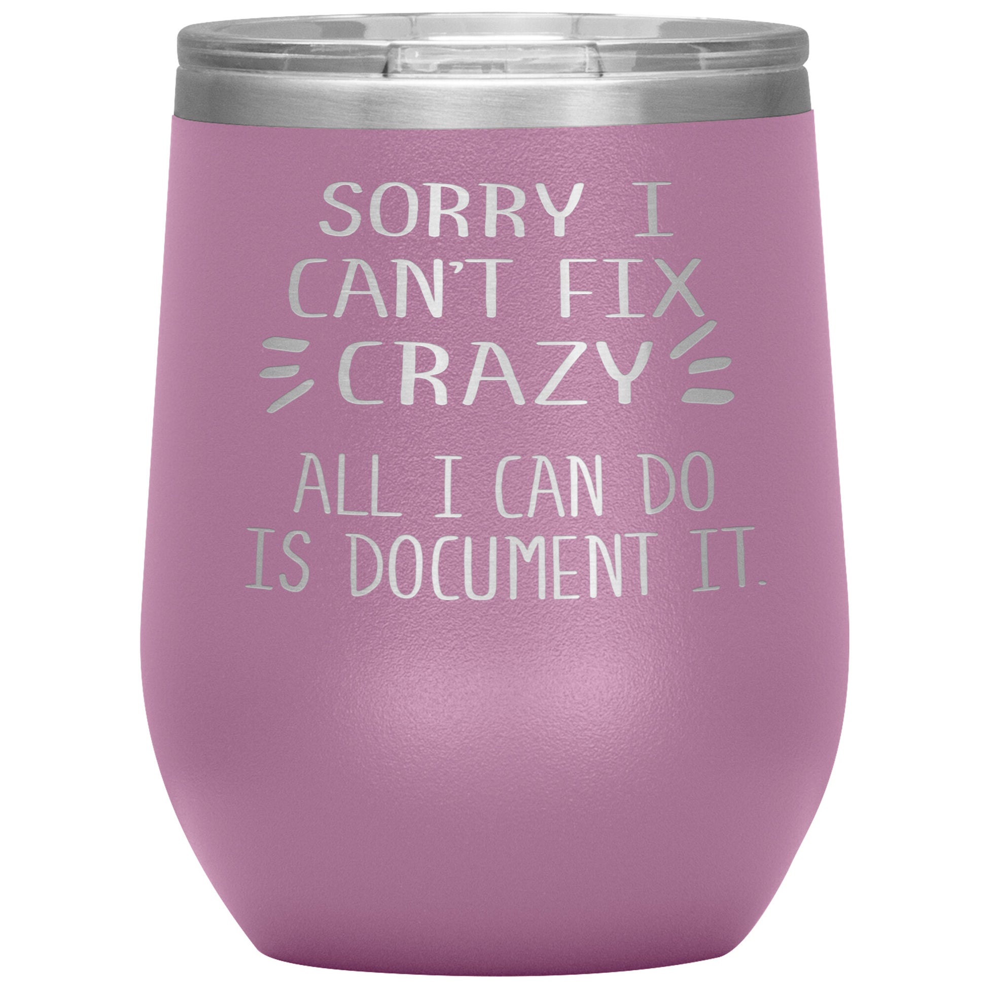 Sorry I Can't Fix Crazy Tumbler