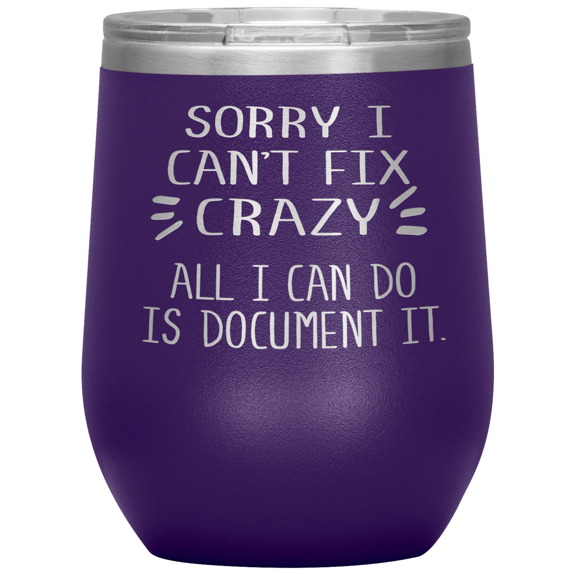 Sorry I Can't Fix Crazy Tumbler