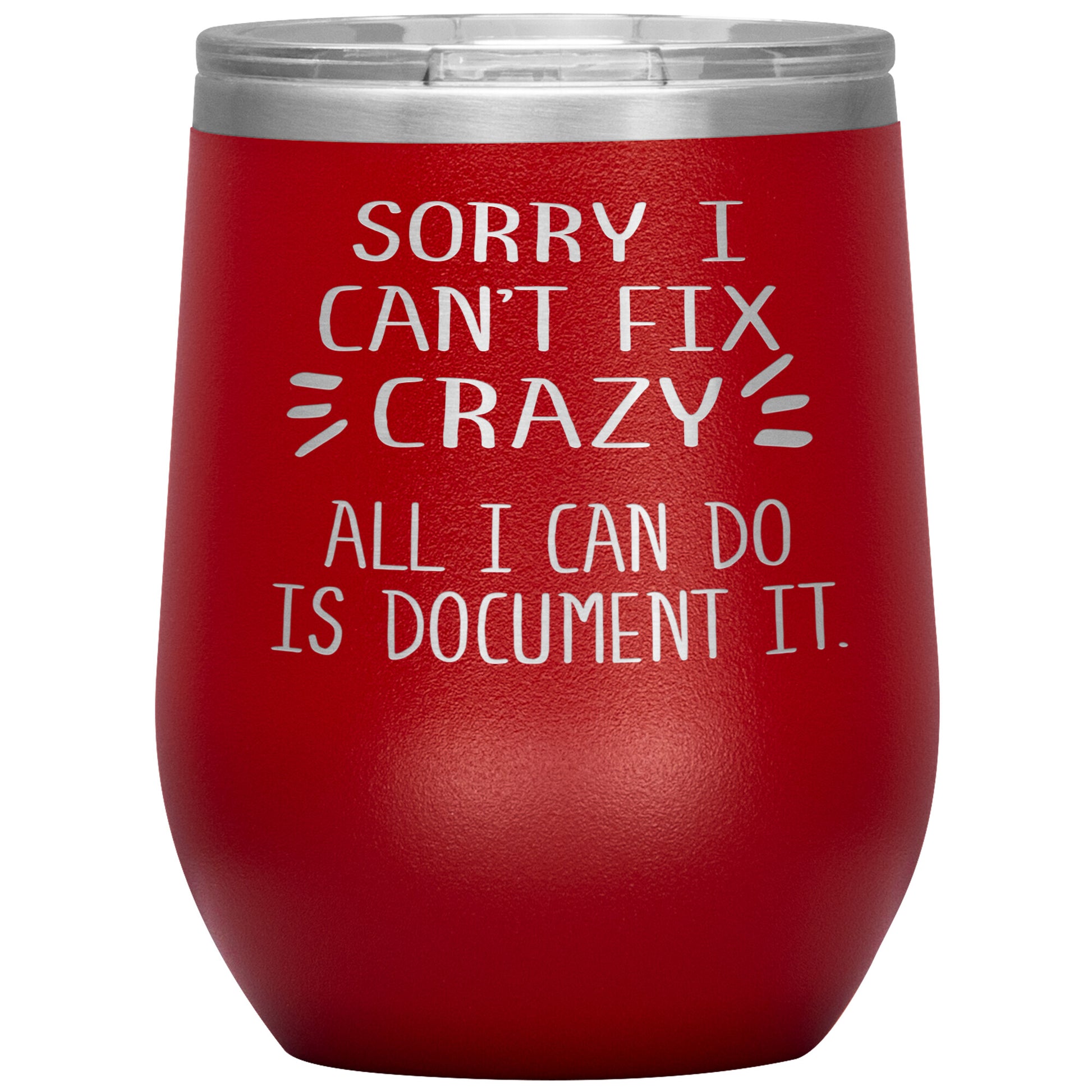 Sorry I Can't Fix Crazy Tumbler