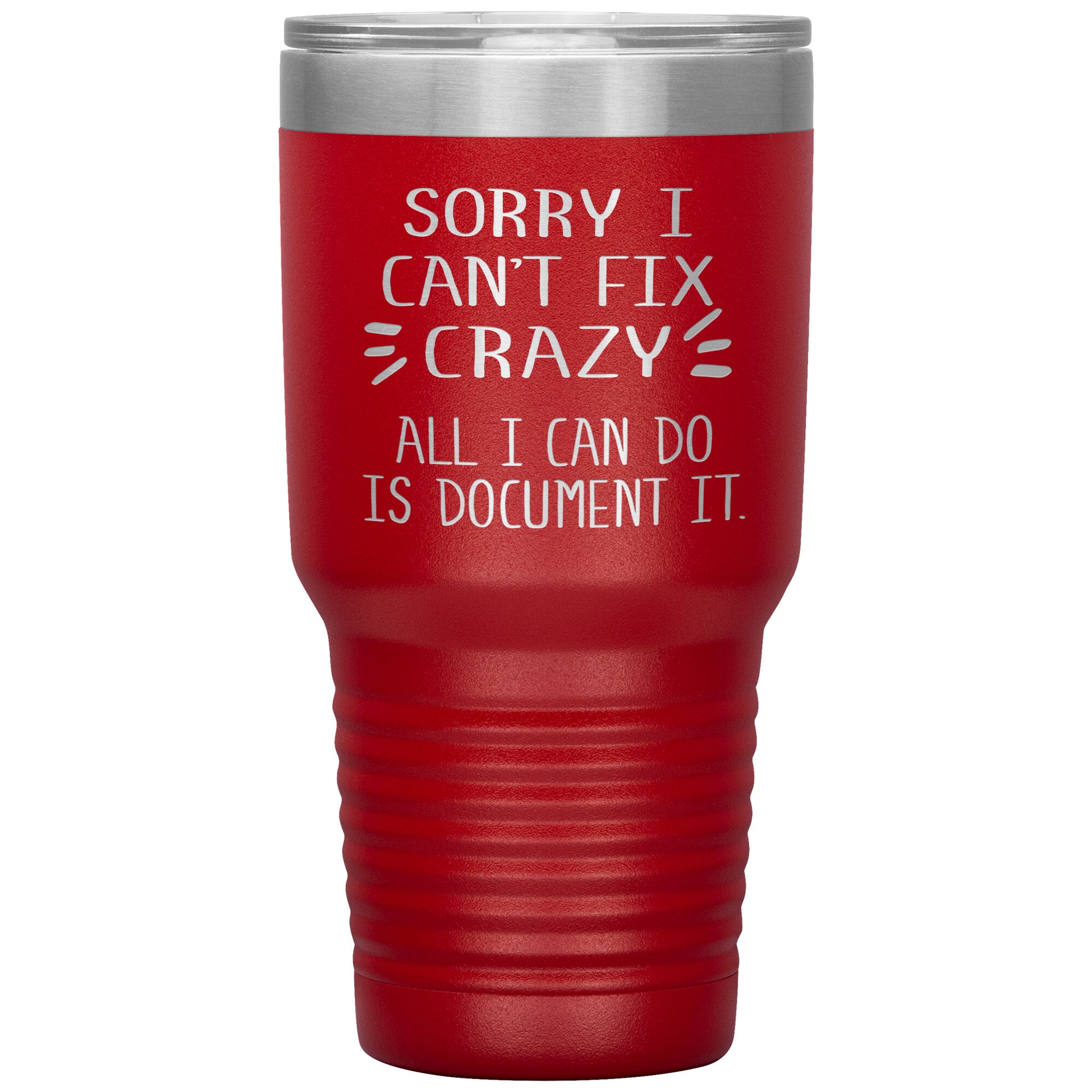 Sorry I Can't Fix Crazy Tumbler