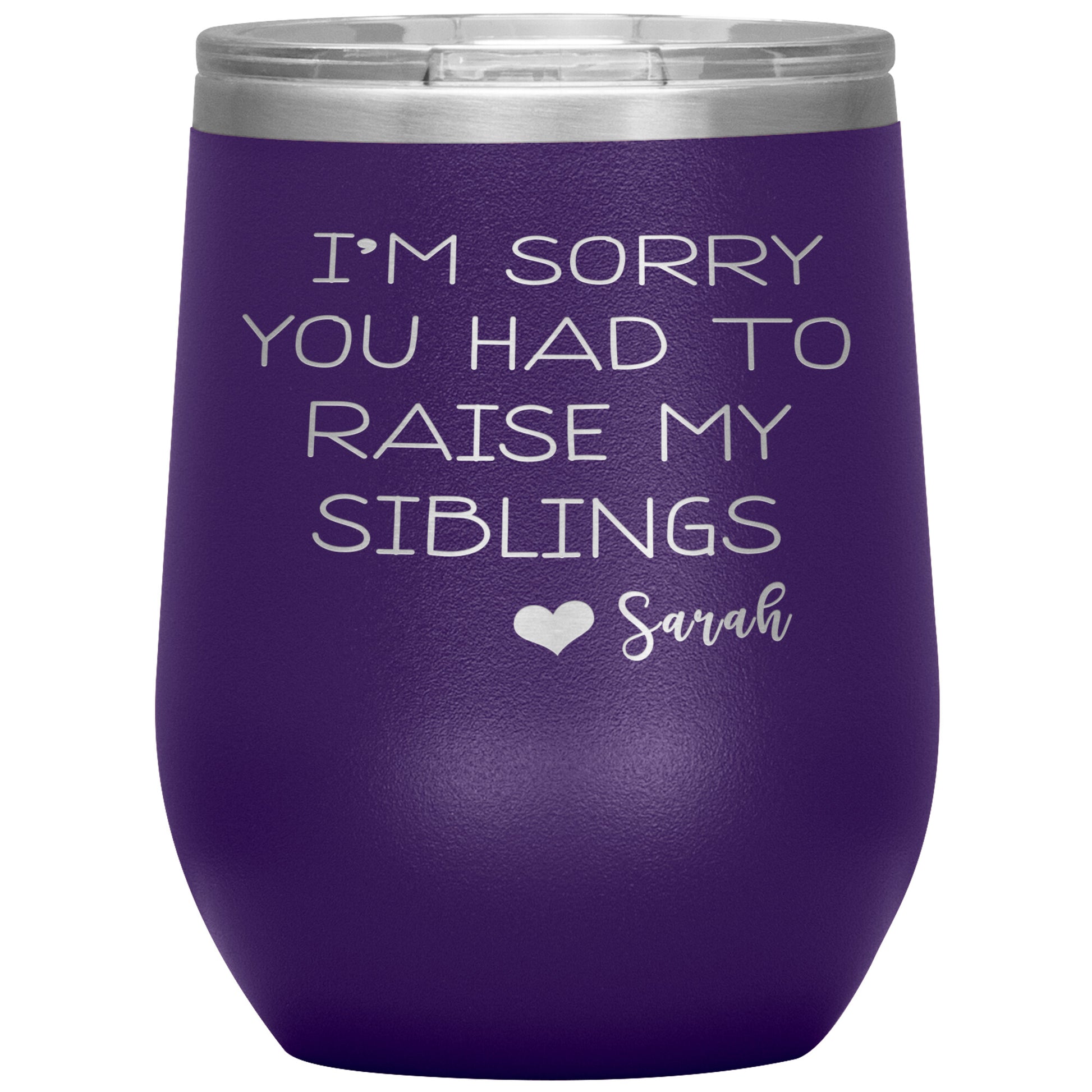 Sorry You Had to Raise My Siblings Personalized Tumbler
