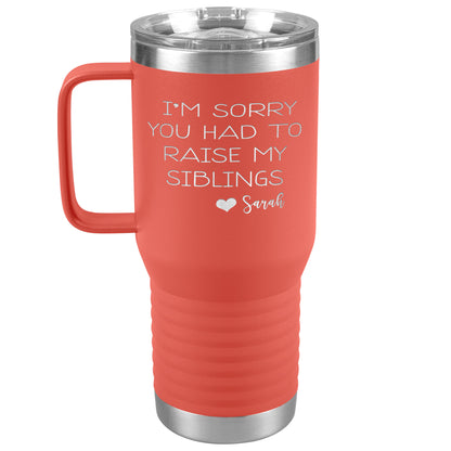 Sorry You Had to Raise My Siblings Personalized Tumbler