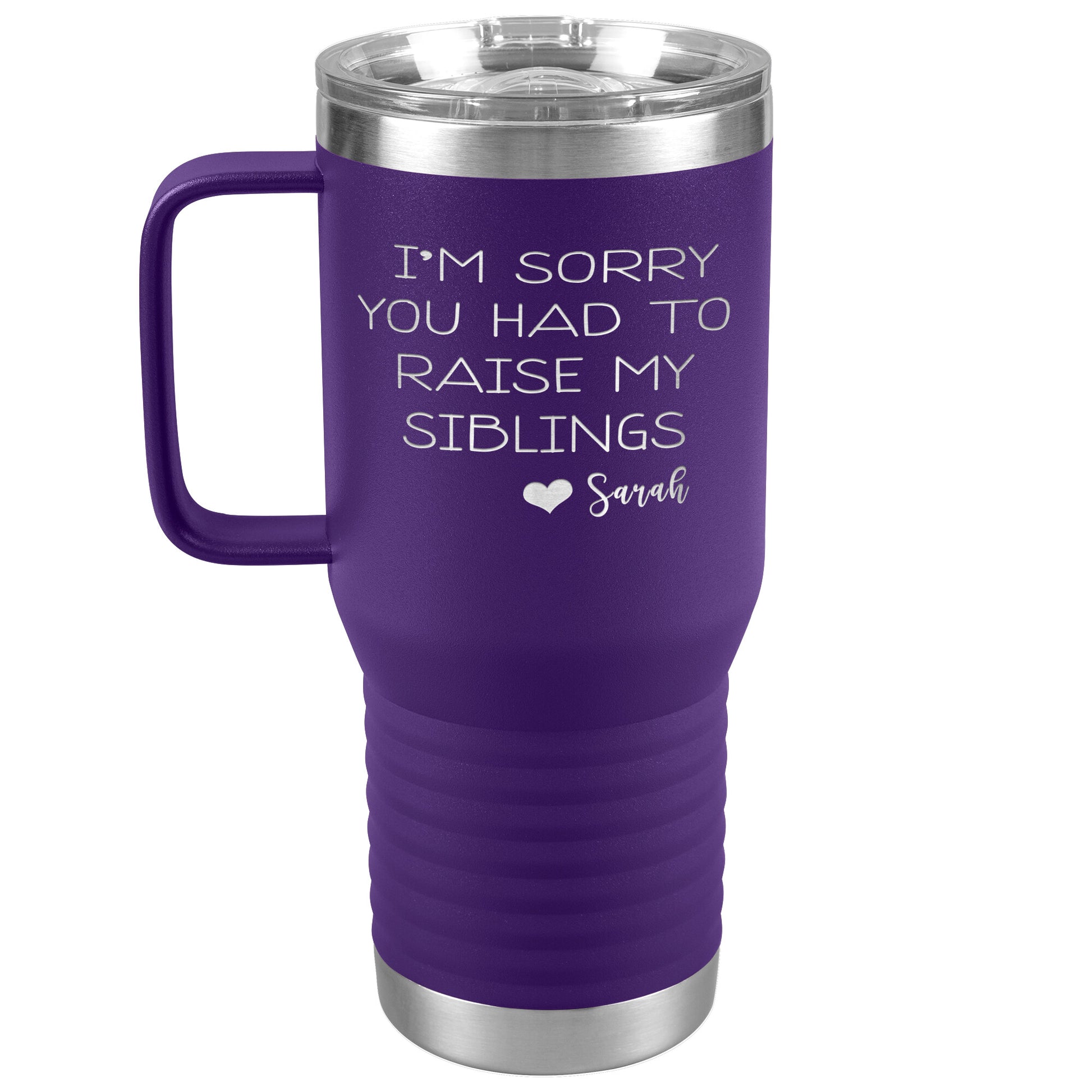 Sorry You Had to Raise My Siblings Personalized Tumbler
