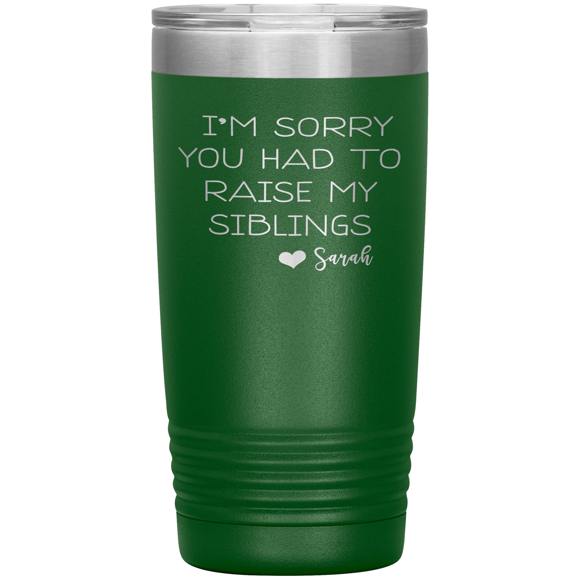 Sorry You Had to Raise My Siblings Personalized Tumbler