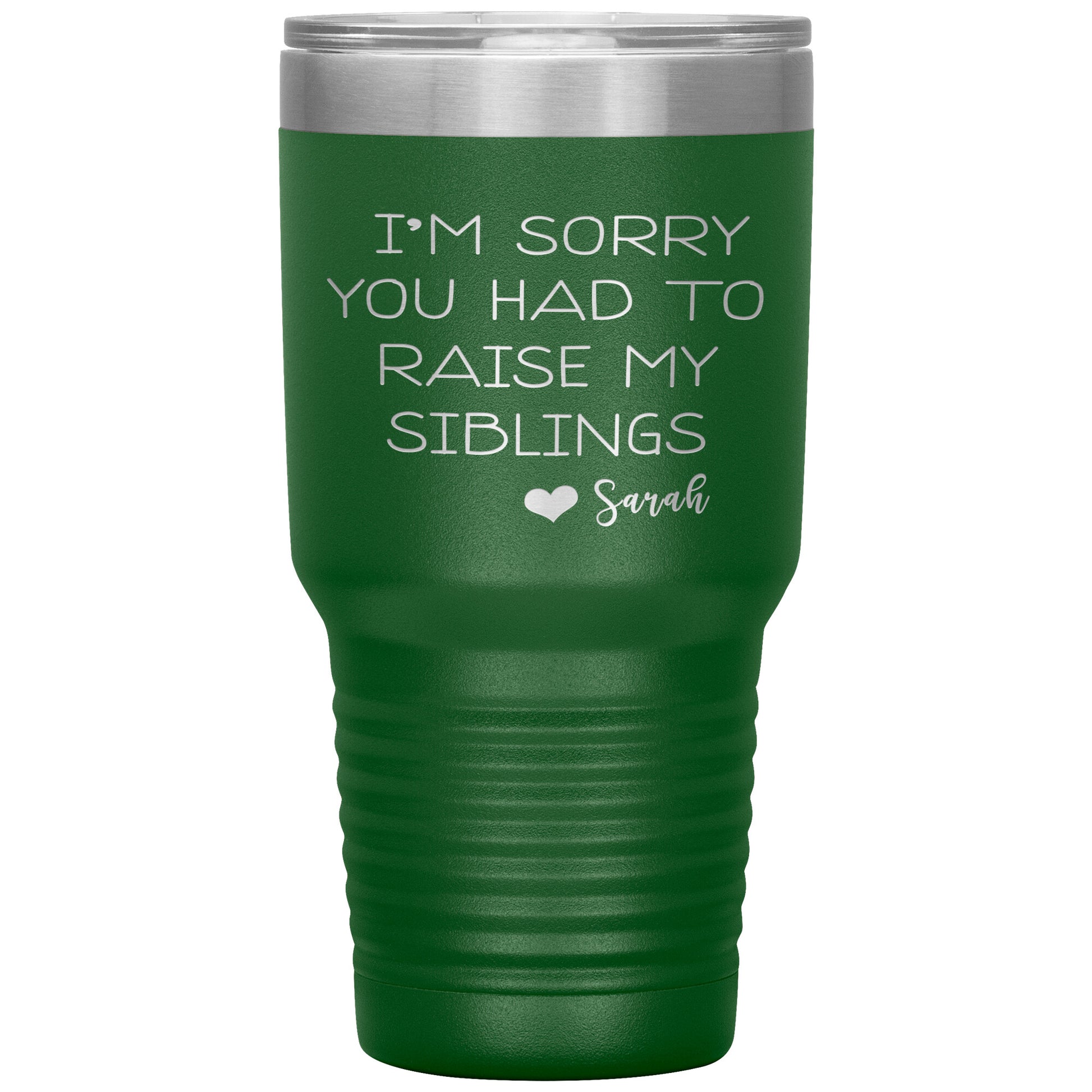 Sorry You Had to Raise My Siblings Personalized Tumbler