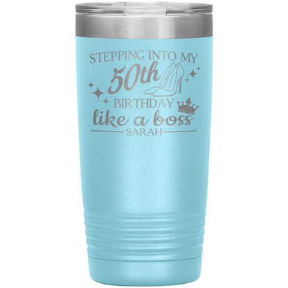 Stepping Into My 50th Birthday Like a Boss Tumbler
