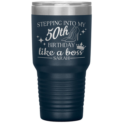 Stepping Into My 50th Birthday Like a Boss Tumbler