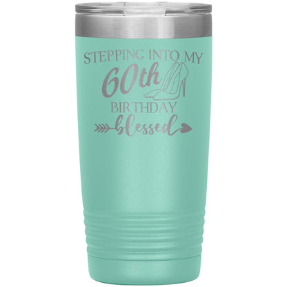Stepping Into My 60th Birthday Blessed Tumbler