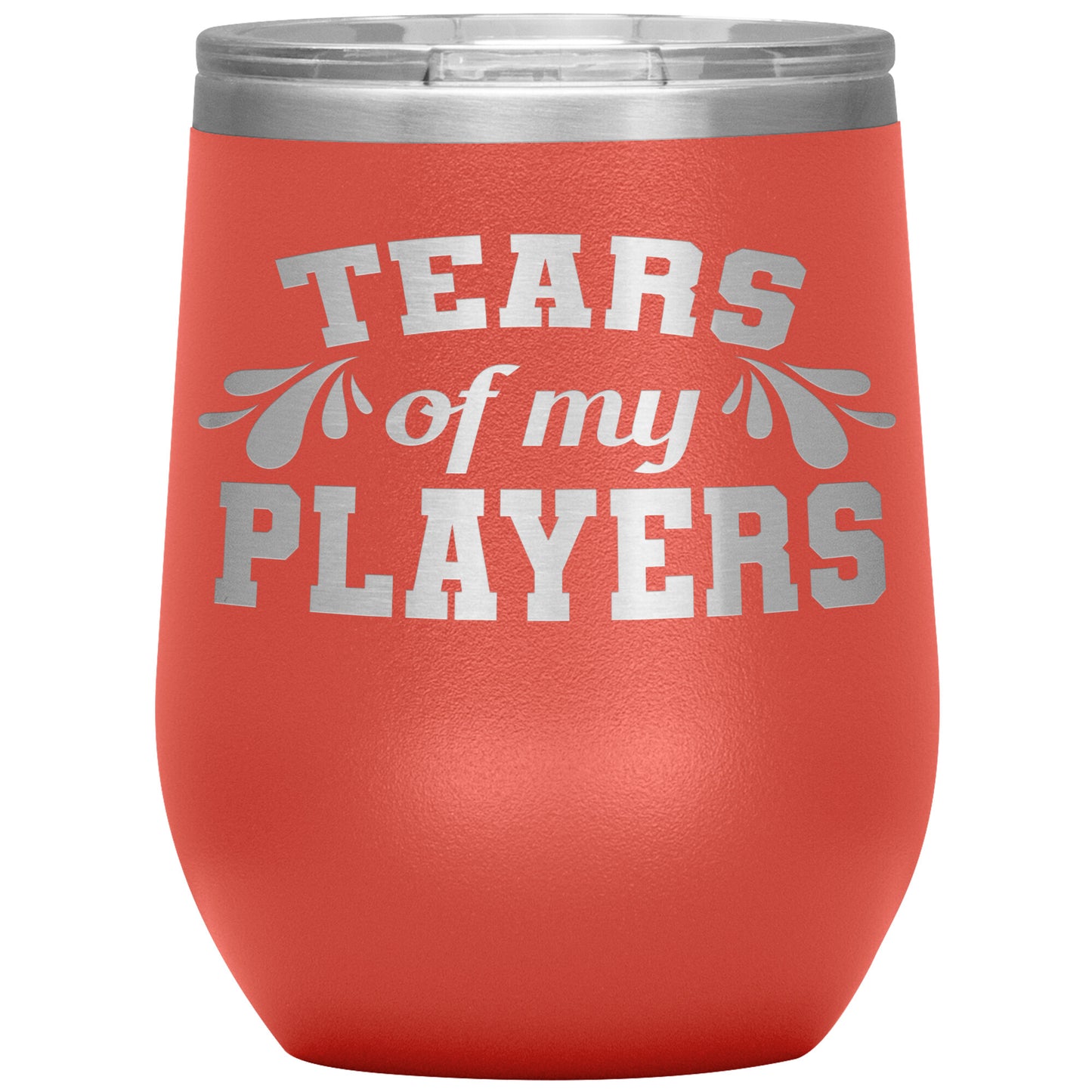 Tears of My Players Tumbler