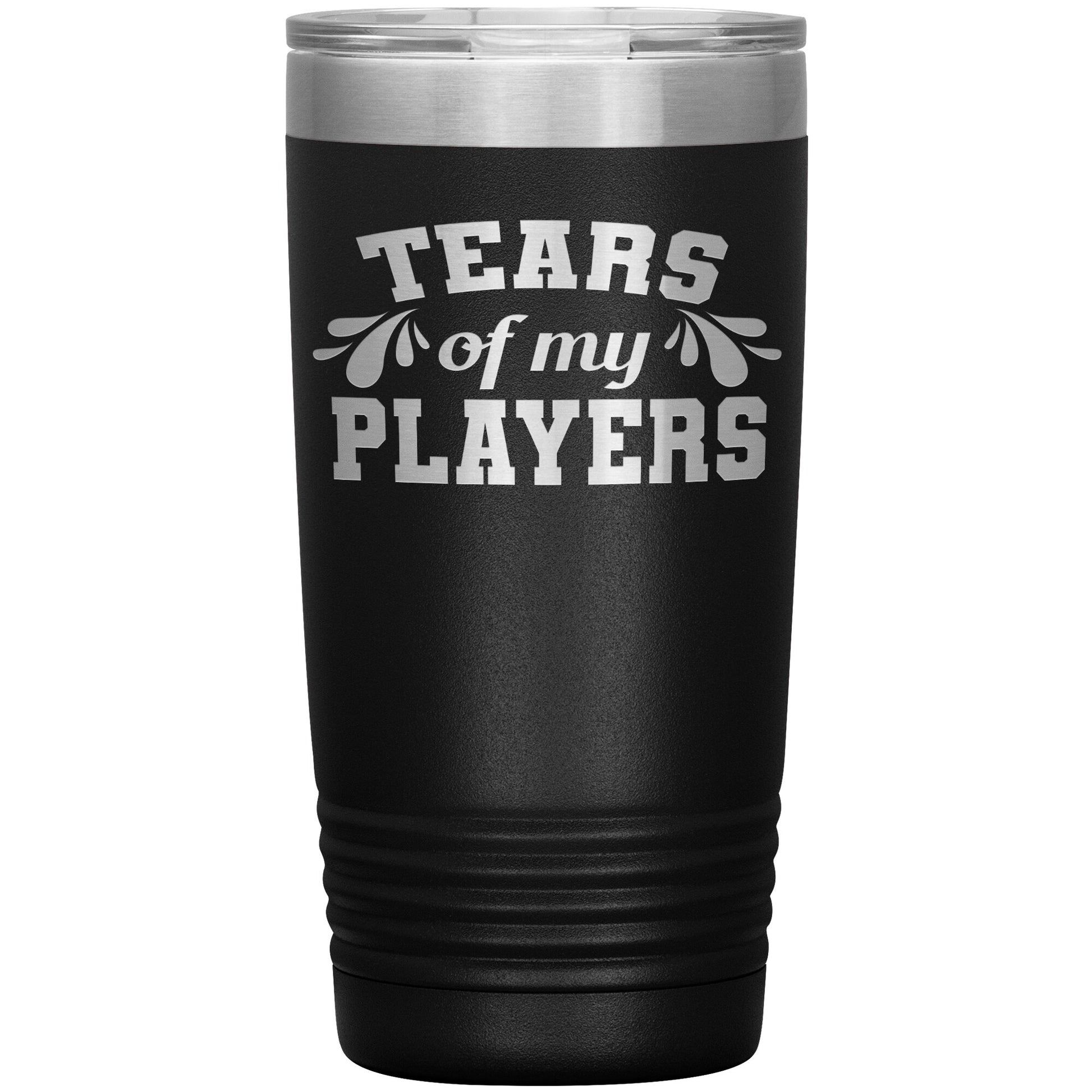 Tears of My Players Tumbler