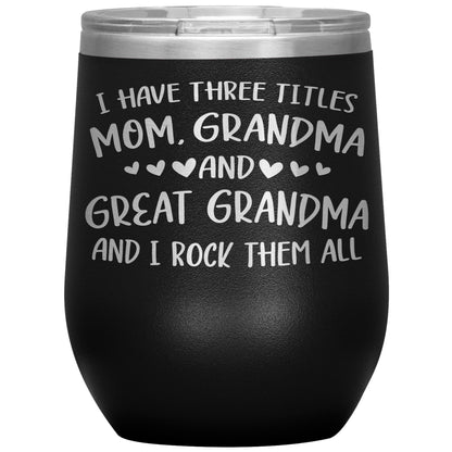 Three Titles Mom Grandma Great Grandma Tumbler