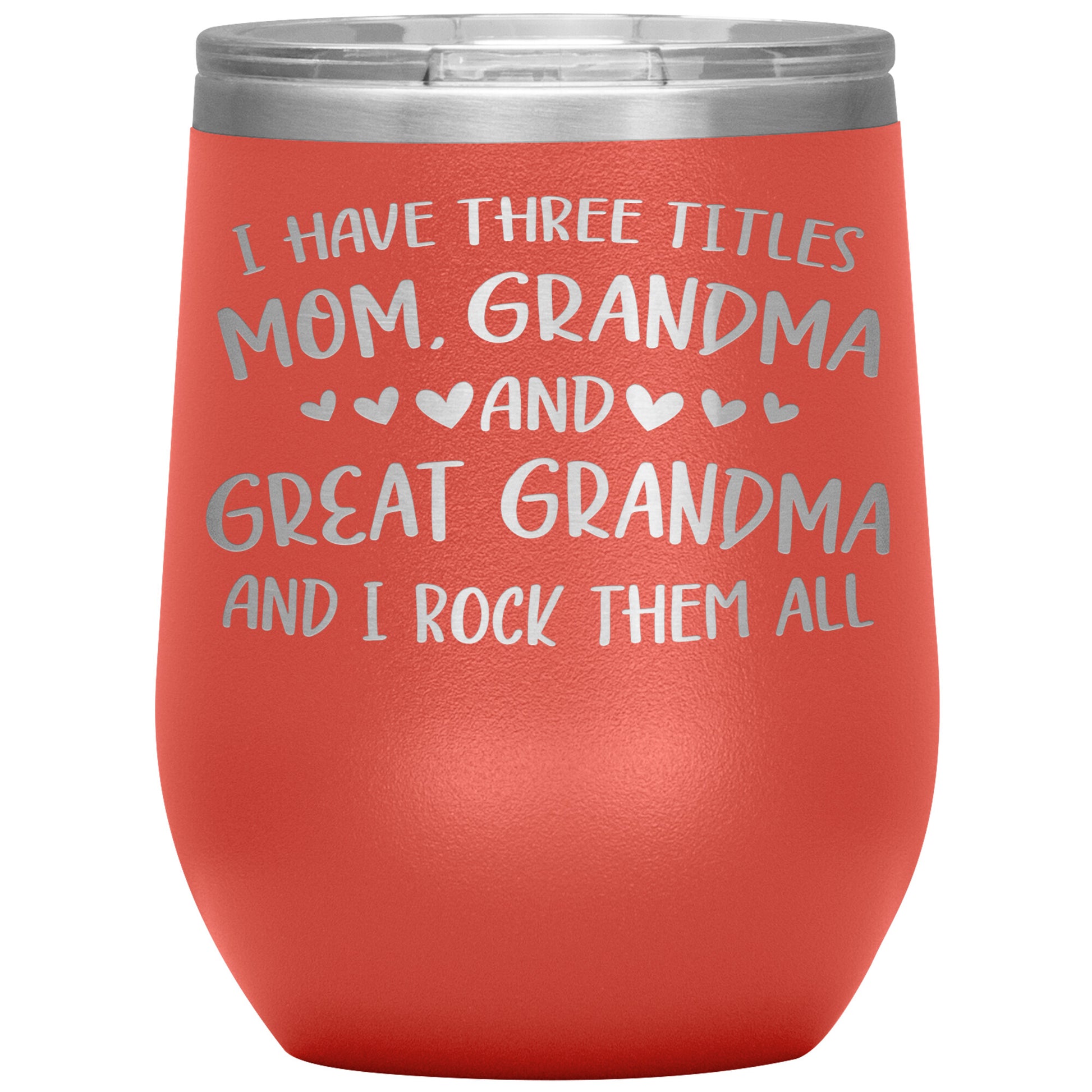 Three Titles Mom Grandma Great Grandma Tumbler