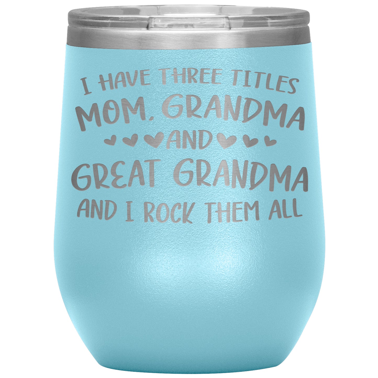 Three Titles Mom Grandma Great Grandma Tumbler