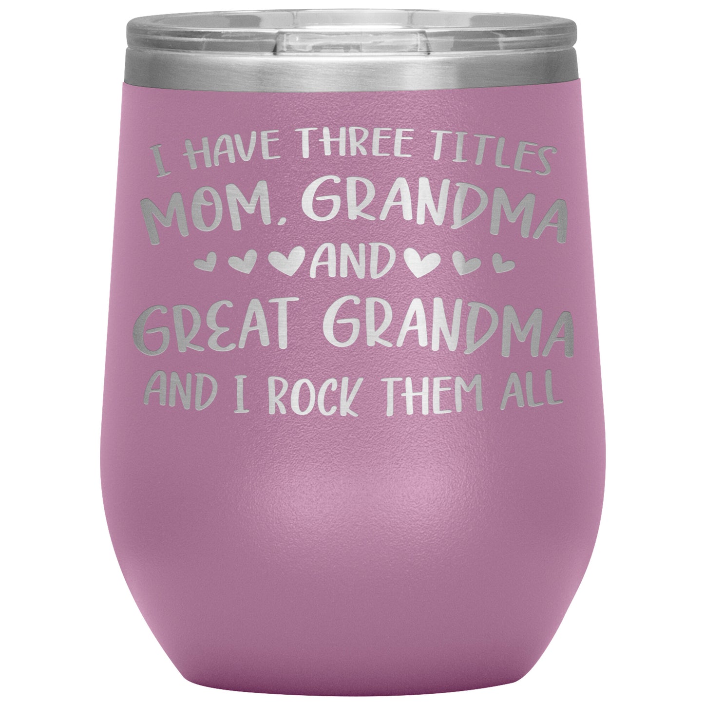 Three Titles Mom Grandma Great Grandma Tumbler