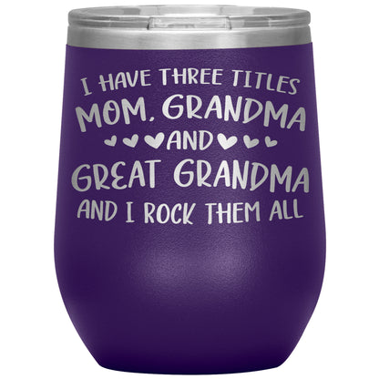 Three Titles Mom Grandma Great Grandma Tumbler
