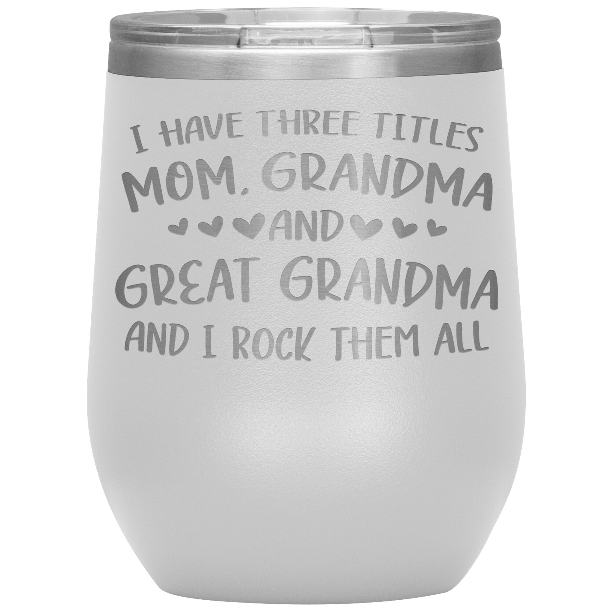 Three Titles Mom Grandma Great Grandma Tumbler