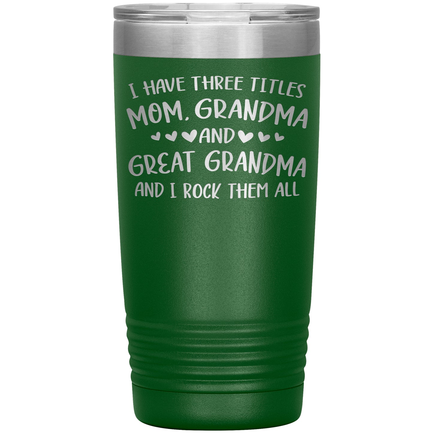 Three Titles Mom Grandma Great Grandma Tumbler