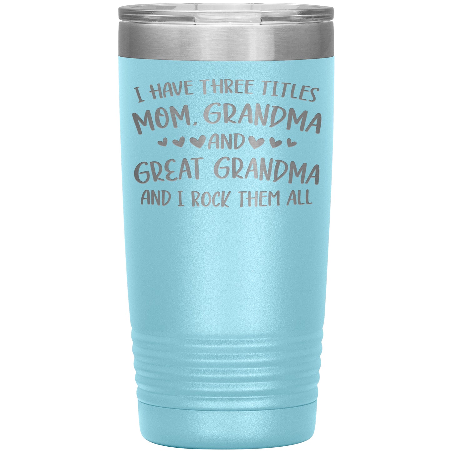 Three Titles Mom Grandma Great Grandma Tumbler