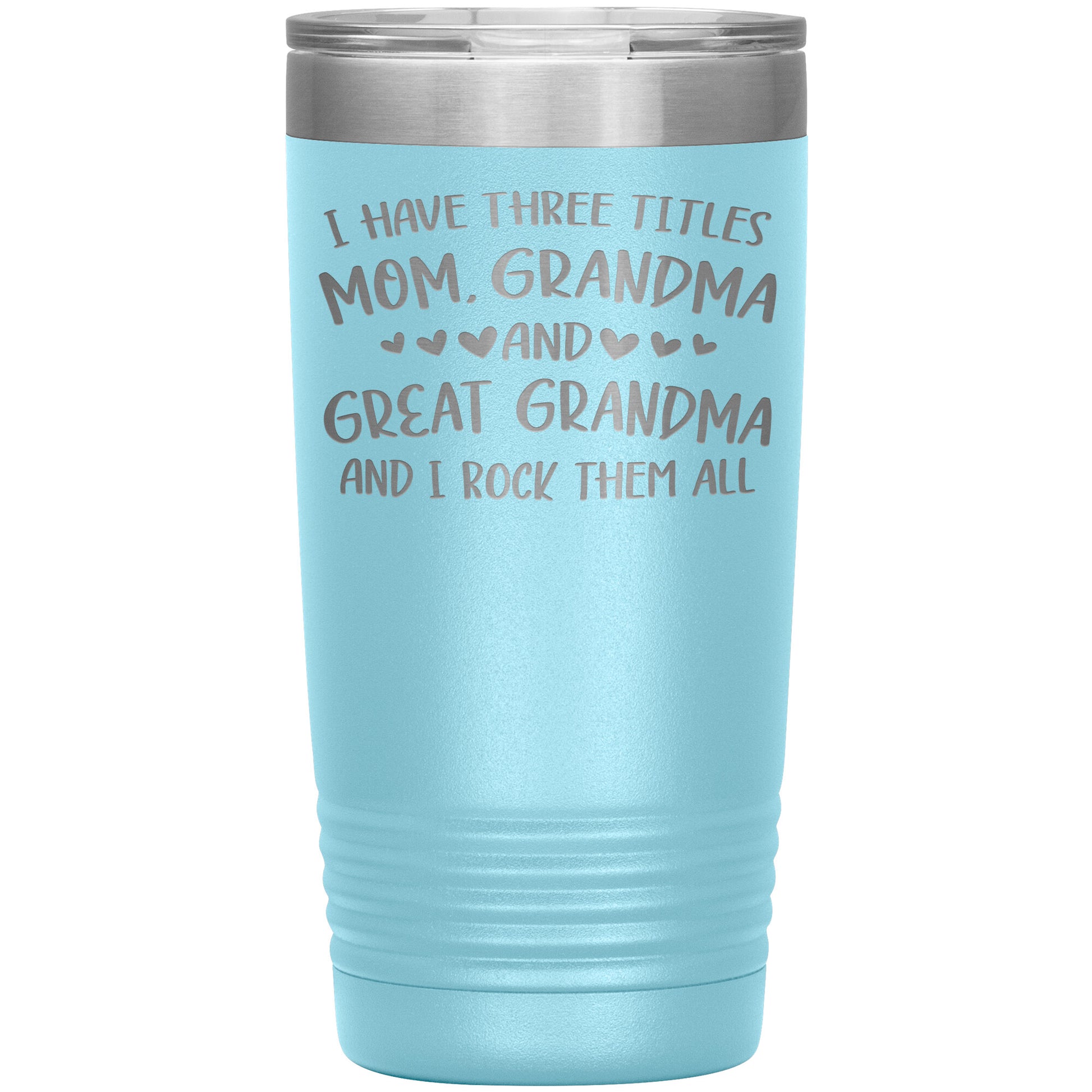 Three Titles Mom Grandma Great Grandma Tumbler