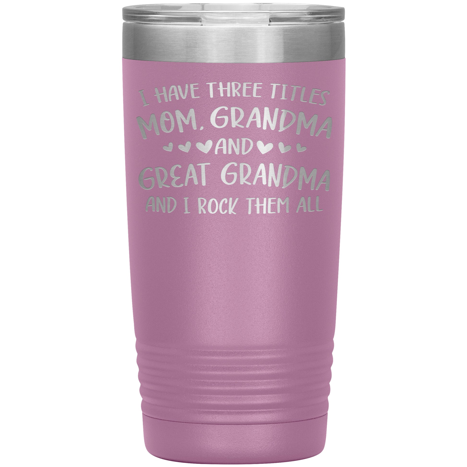 Three Titles Mom Grandma Great Grandma Tumbler