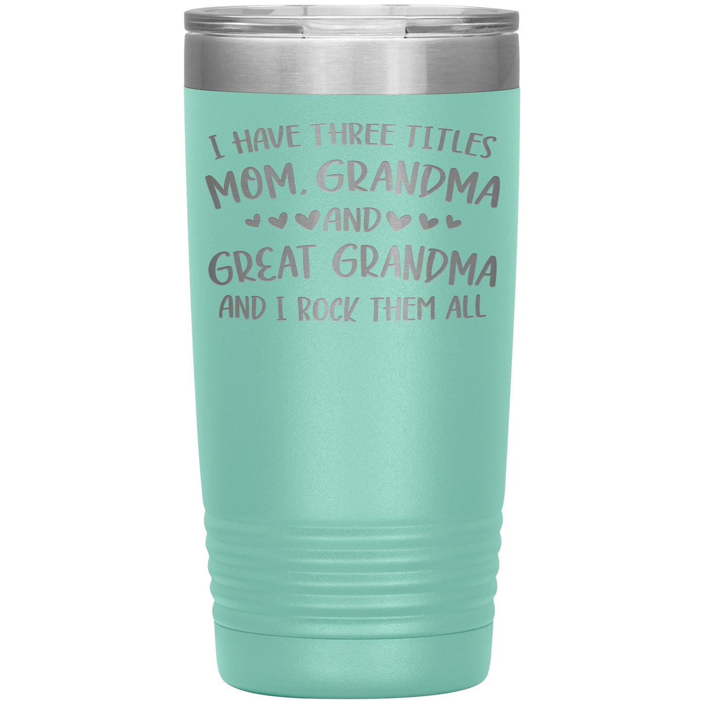 Three Titles Mom Grandma Great Grandma Tumbler