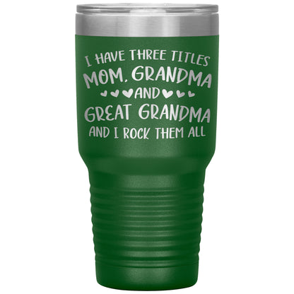 Three Titles Mom Grandma Great Grandma Tumbler