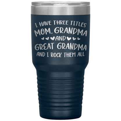 Three Titles Mom Grandma Great Grandma Tumbler