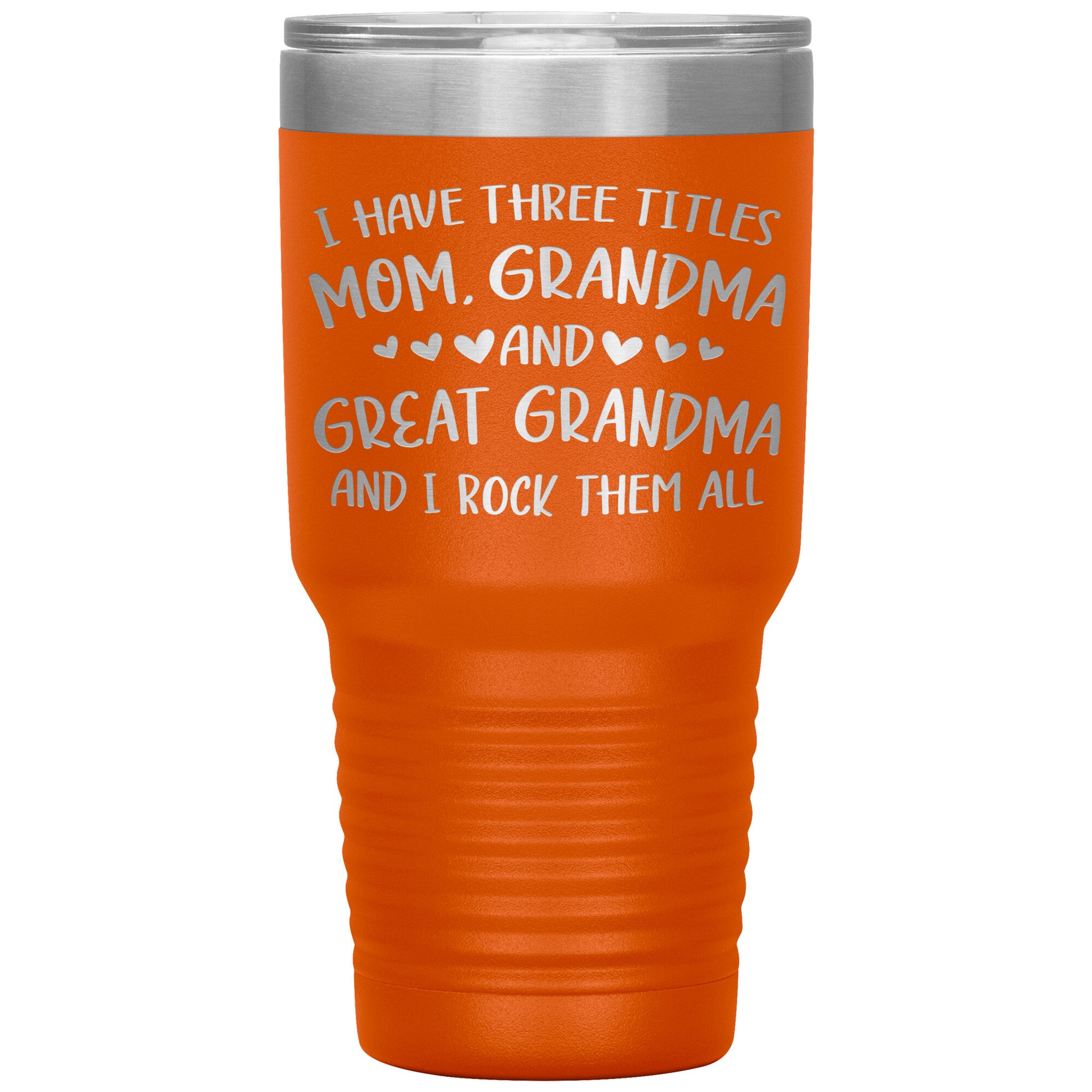 Three Titles Mom Grandma Great Grandma Tumbler