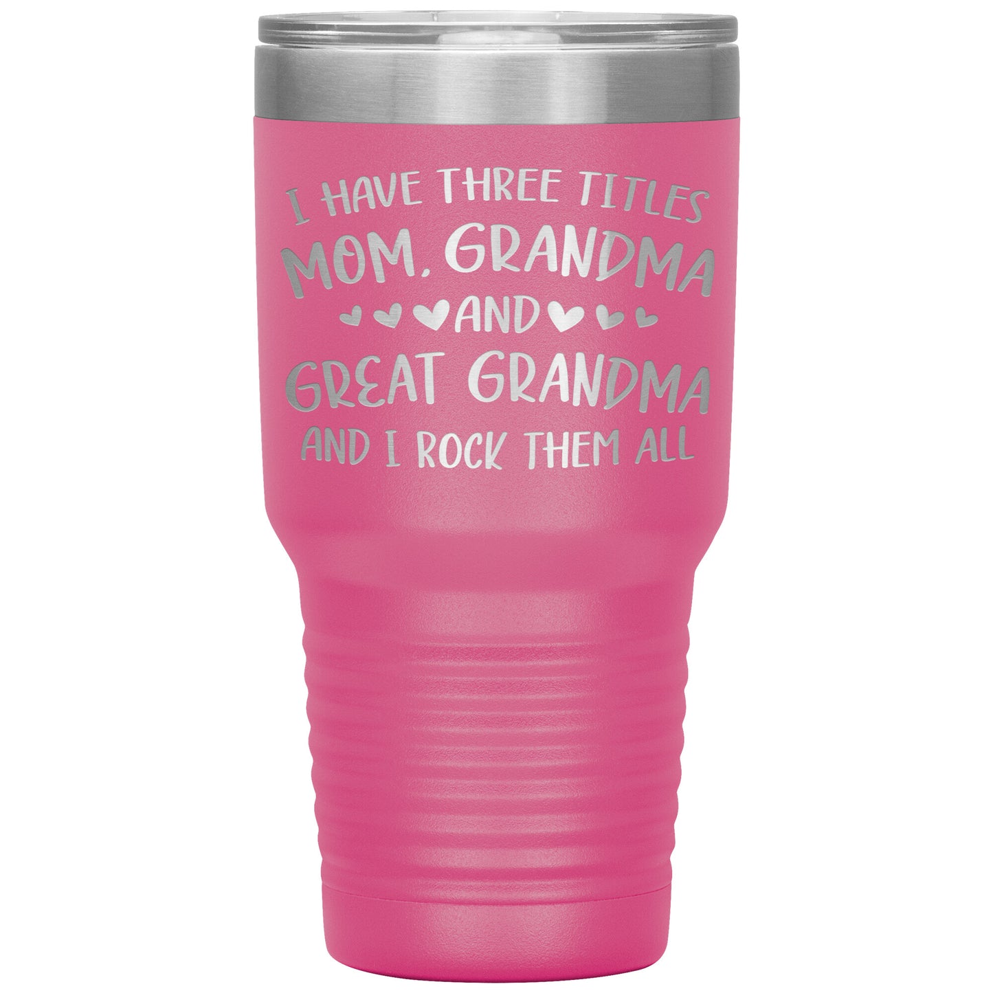 Three Titles Mom Grandma Great Grandma Tumbler