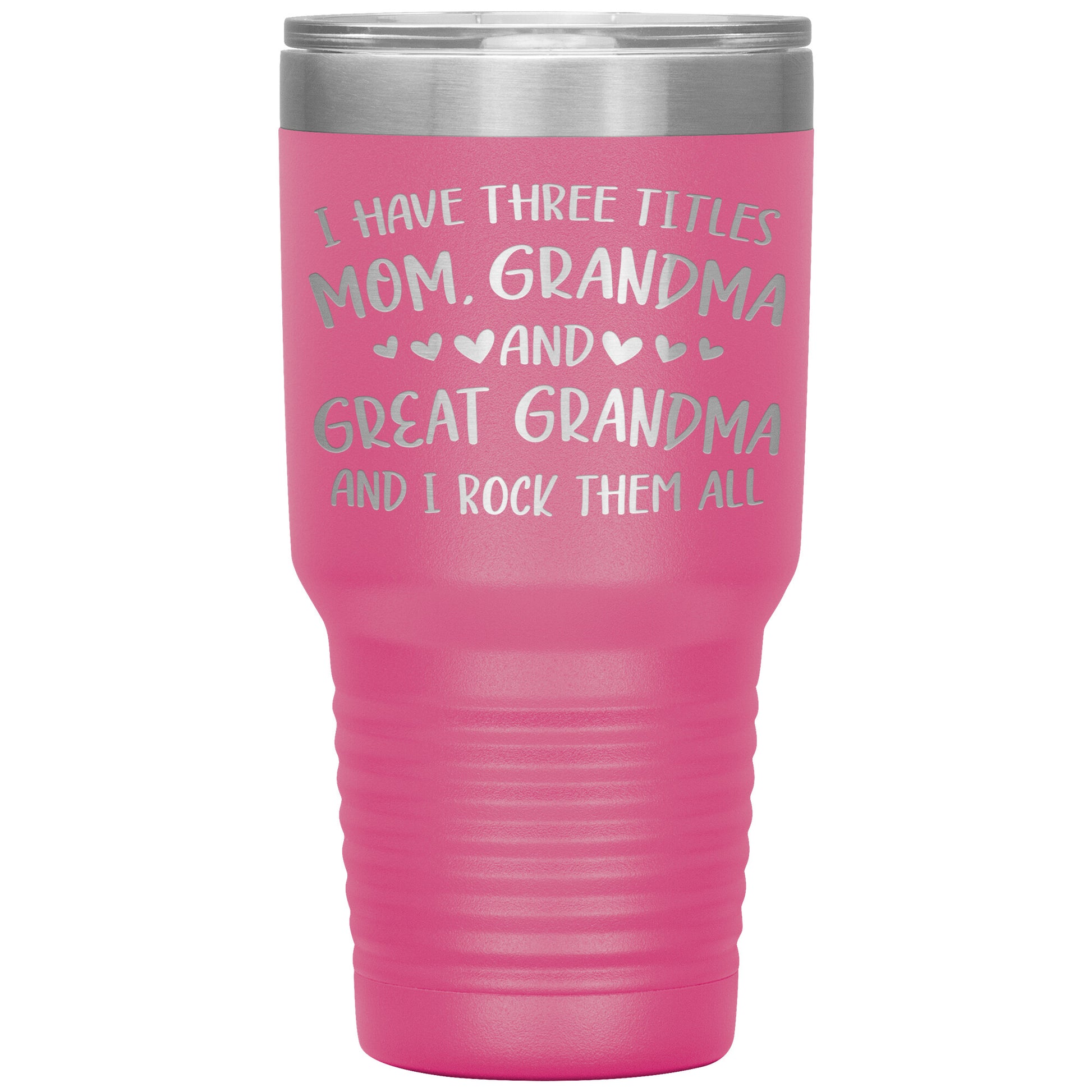 Three Titles Mom Grandma Great Grandma Tumbler