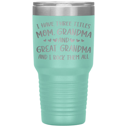 Three Titles Mom Grandma Great Grandma Tumbler