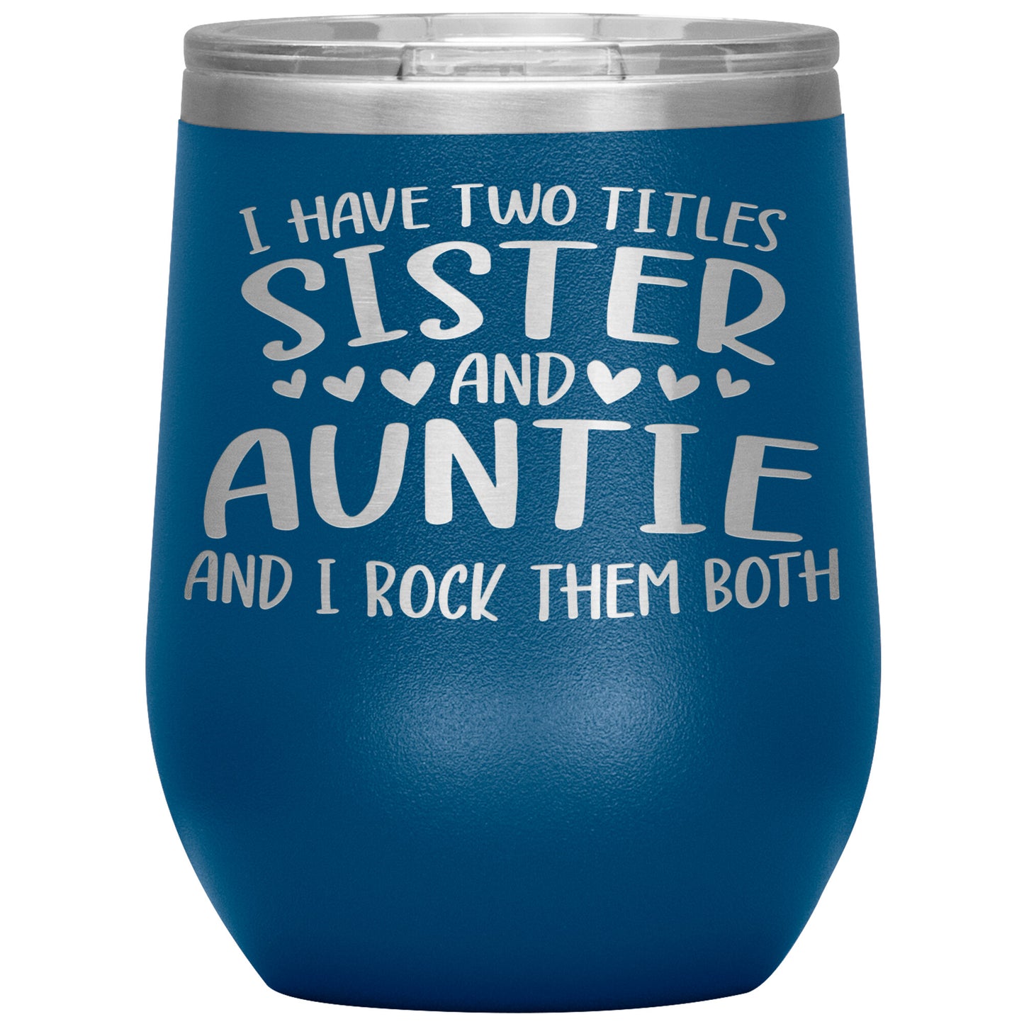 Two Titles Sister and Auntie Tumbler