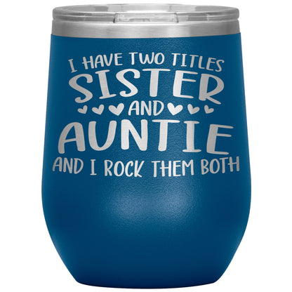 Two Titles Sister and Auntie Tumbler