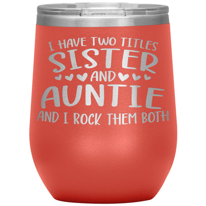 Two Titles Sister and Auntie Tumbler
