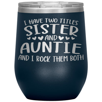 Two Titles Sister and Auntie Tumbler