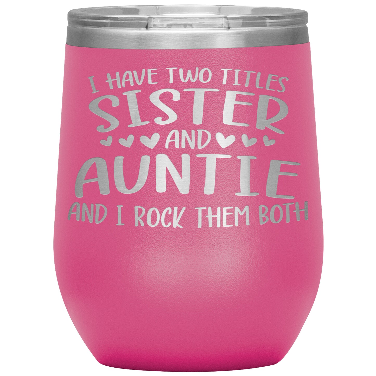Two Titles Sister and Auntie Tumbler