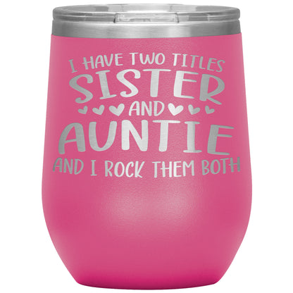 Two Titles Sister and Auntie Tumbler