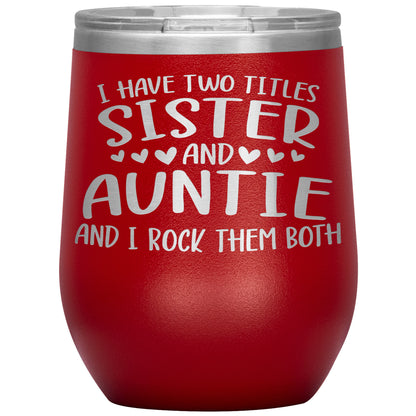 Two Titles Sister and Auntie Tumbler