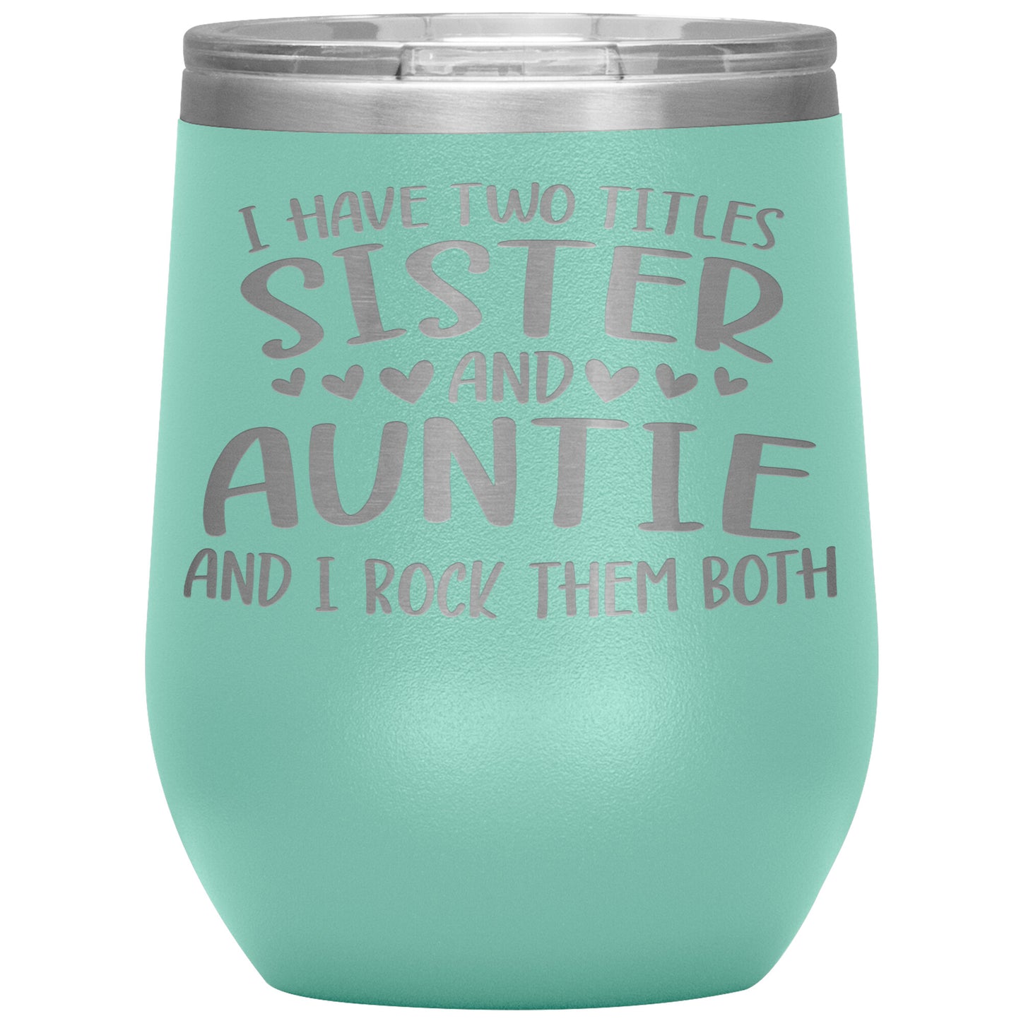 Two Titles Sister and Auntie Tumbler
