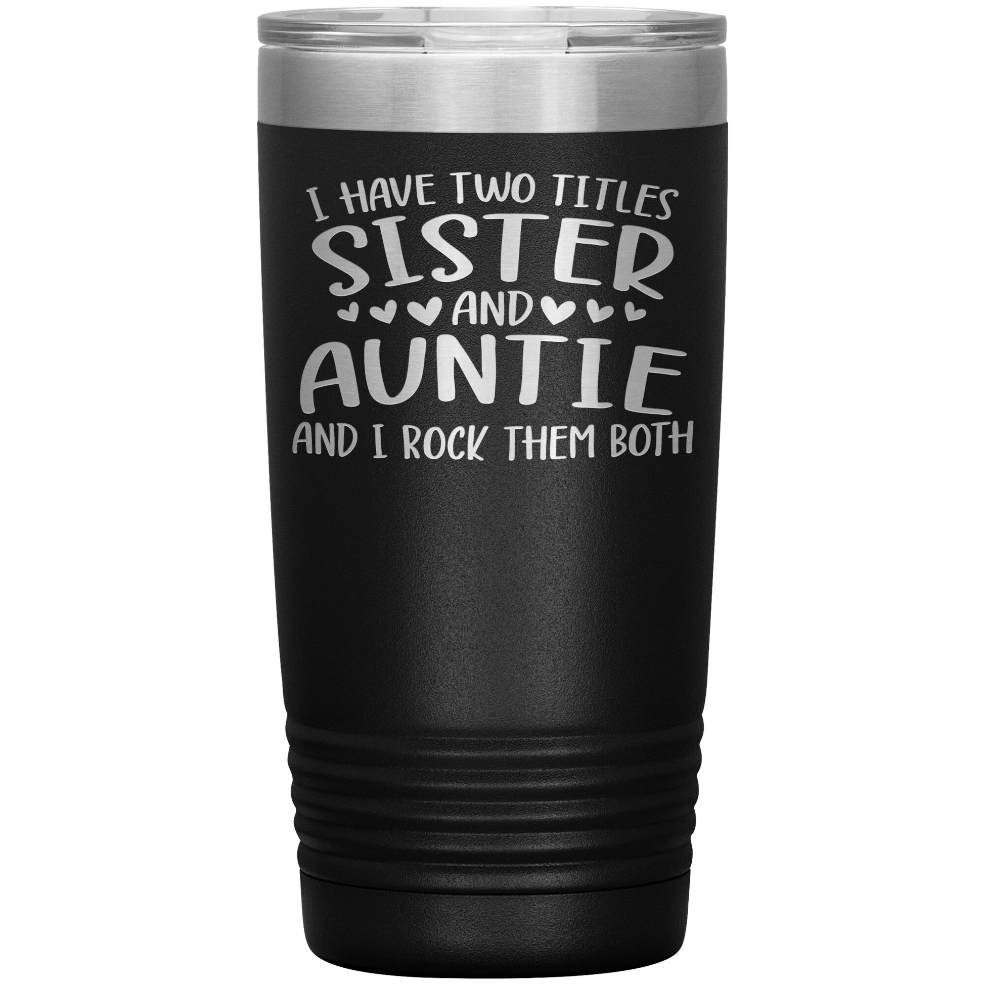 Two Titles Sister and Auntie Tumbler
