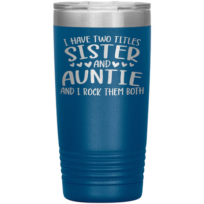 Two Titles Sister and Auntie Tumbler
