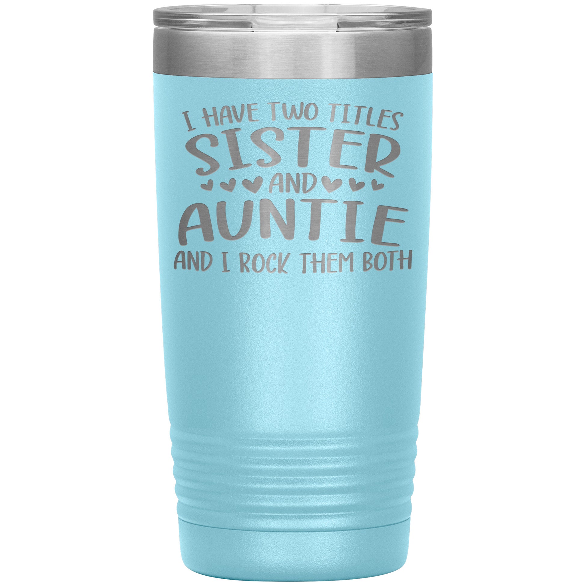 Two Titles Sister and Auntie Tumbler