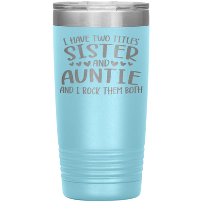 Two Titles Sister and Auntie Tumbler