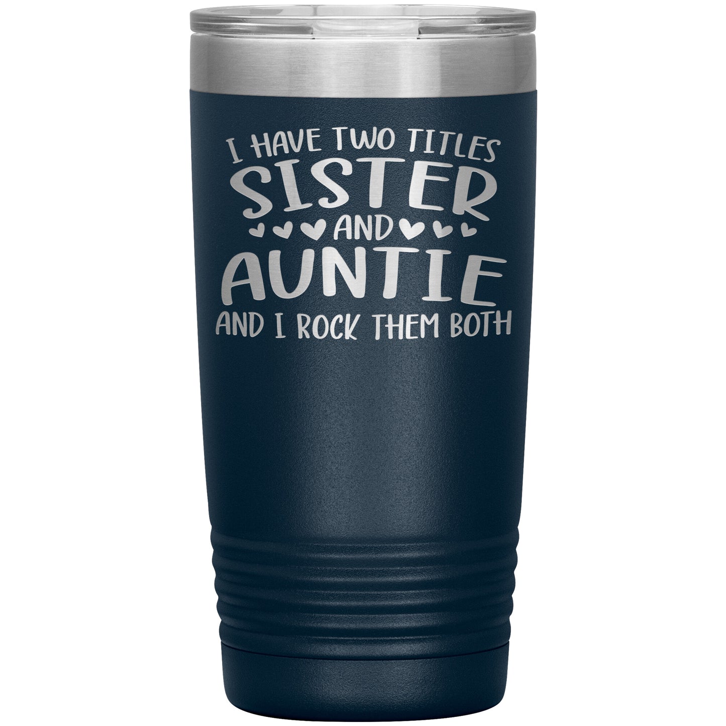 Two Titles Sister and Auntie Tumbler
